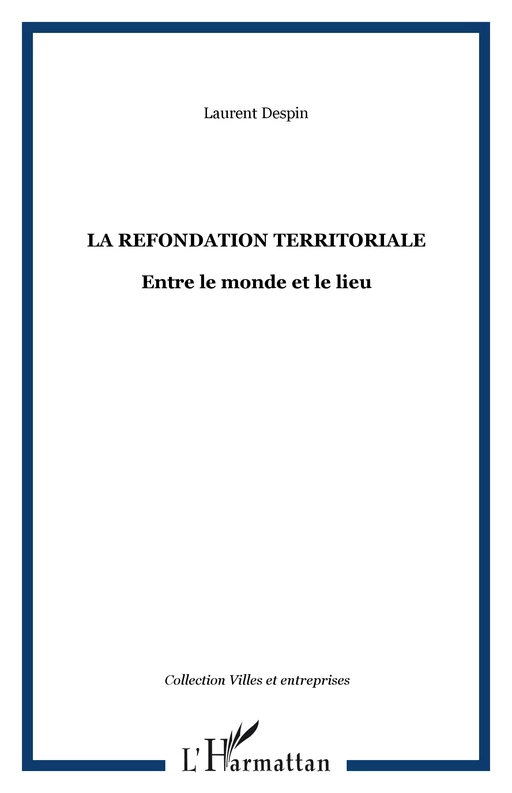 La refondation territoriale - Laurent Despin - Editions L'Harmattan