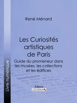 Les Curiosités artistiques de Paris