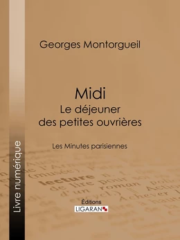 Midi : Le Déjeuner des petites ouvrières