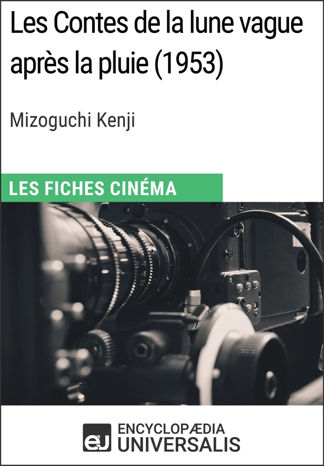 Les Contes de la lune vague après la pluie de Mizoguchi Kenji - Encyclopaedia Universalis - Encyclopaedia Universalis