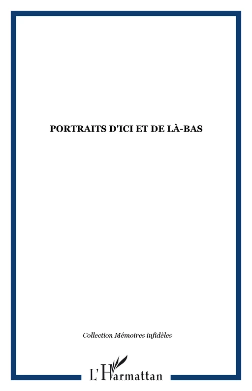 Portraits d'ici et de là-bas -  - Editions L'Harmattan