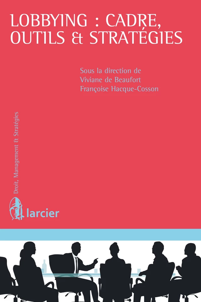 Lobbying : cadre, outils et stratégies -  - Éditions Larcier