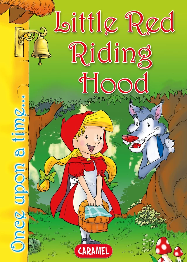 Little Red Riding Hood - Jacob and Wilhelm Grimm, Jesús Lopez Pastor,  Once Upon a Time - Caramel