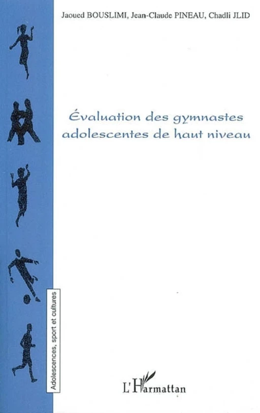 Evaluation des gymnastes adolescentes de haut niveau - Alain Vulbeau, Wahid Abdel Meguid, Maryse Vaillant - Editions L'Harmattan