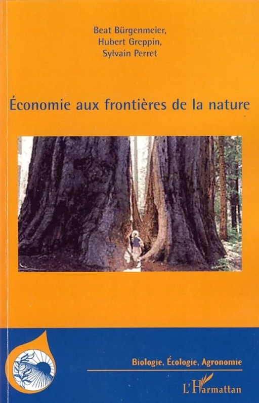 Economie aux frontières de la nature - Sylvain Perret, Hubert Greppin, Beat Bürgenmeier - Editions L'Harmattan