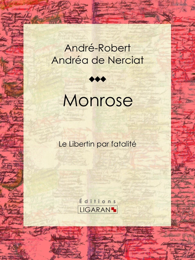 Monrose - André-Robert Andréa de Nerciat, Guillaume Apollinaire,  Ligaran - Ligaran