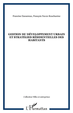 GESTION DU DÉVELOPPEMENT URBAIN ET STRATÉGIES RÉSIDENTIELLES DES HABITANTS