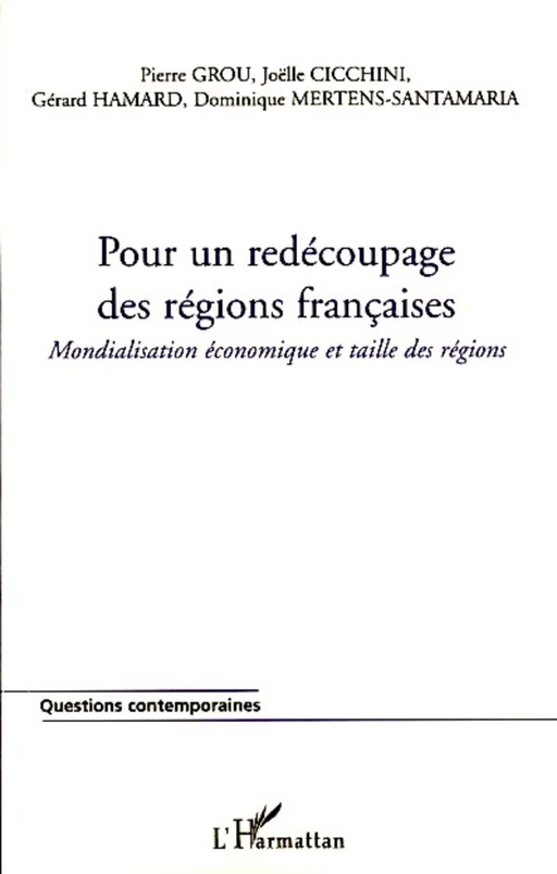 Pour un redécoupage des régions françaises - Dominique Mertens-Santamaria, Gérard Hamard, Joëlle Cicchini, Pierre Grou - Editions L'Harmattan