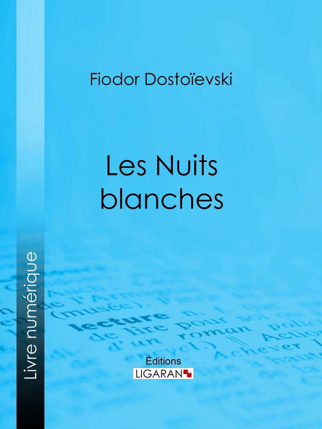 Les Nuits blanches - Fiodor Dostoïevski,  Ligaran - Ligaran