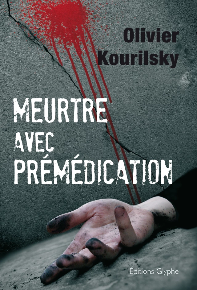 Meurtre avec prémédication - Olivier Kourilsky - Glyphe