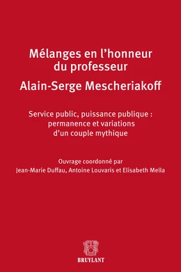 Mélanges en l'honneur de Monsieur le professeur Alain-Serge Mescheriakoff