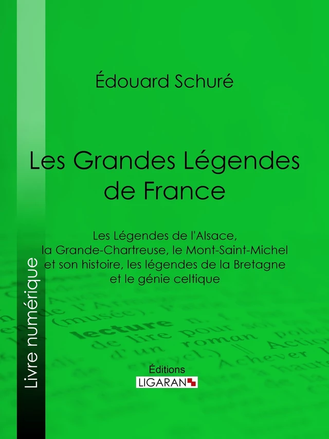 Les Grandes Légendes de France - Edouard Schuré,  Ligaran - Ligaran