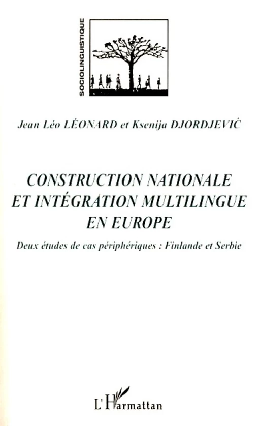 Construction nationale et intégration multilingue  en Europe - Ksenija Djordjevic Léonard, Jean Léo Leonard - Editions L'Harmattan