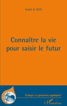 Connaître la vie pour saisir le futur