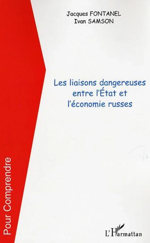 Les liaisons dangereuses entre l'État et l'économie russes - Jacques Fontanel, Ivan Samson - Editions L'Harmattan