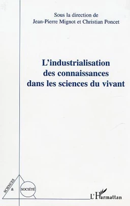 L'Industrialisation des connaissances dans les sciences du vivant