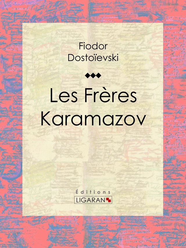 Les Frères Karamazov - Fiodor Dostoïevski,  Ligaran - Ligaran