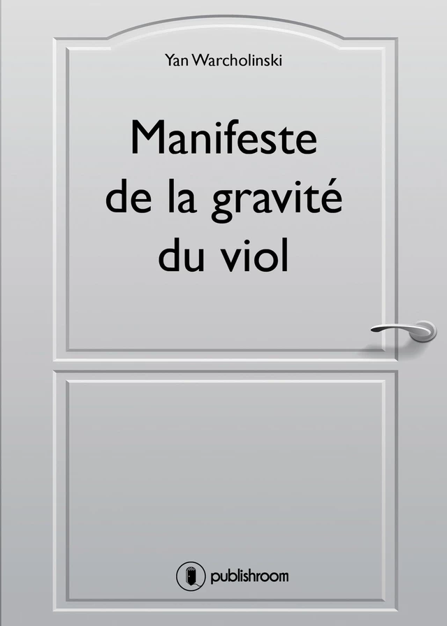 Manifeste de la gravité du viol - Yan Warcholinski - Publishroom