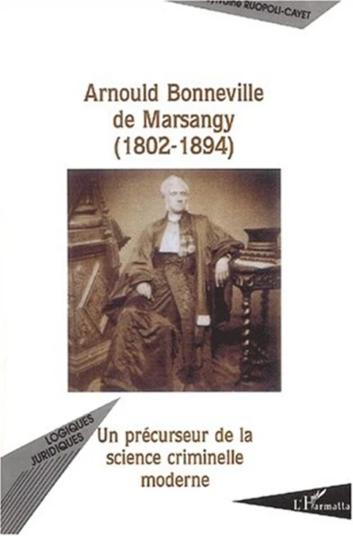 ARNOULD BONNEVILLE DE MARSANGY (1802-1894) - Sylvaine Ruopoli-Cayet - Editions L'Harmattan