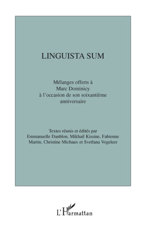 Linguista sum - Svetlana Vogeleer, Christine Michaux, Fabienne Martin, Mikhail Kissine, Emmanuelle Danblon - Editions L'Harmattan