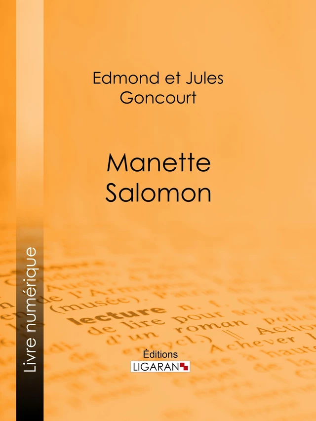 Manette Salomon - Edmond De Goncourt, Jules De Goncourt,  Ligaran - Ligaran