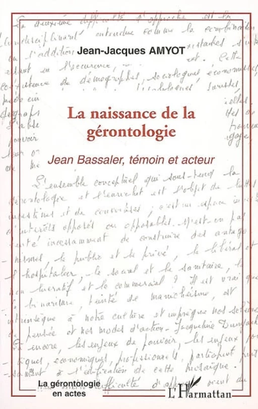 La naissance de la gérontologie - Jean-Jacques Amyot - Editions L'Harmattan