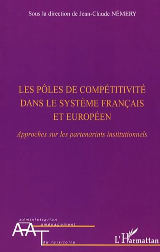 Les pôles de compétitivité dans le système français et européen - Jean-Claude Némery - Editions L'Harmattan