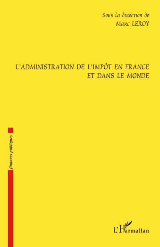 L'administration de l'impôt en France et dans le monde - Marc Leroy - Editions L'Harmattan