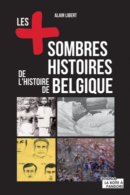 Les plus sombres histoires de l'histoire de Belgique