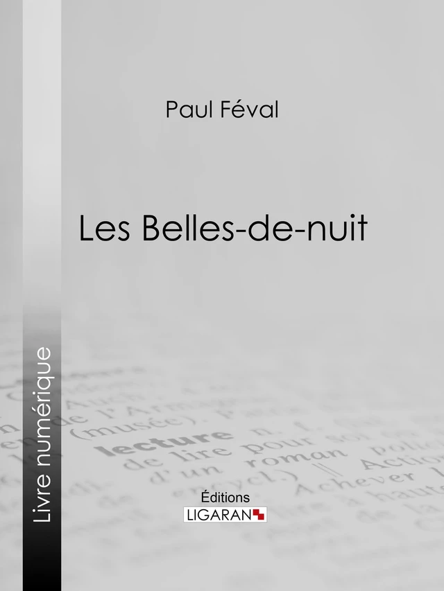 Les Belles-de-nuit - Paul Féval,  Ligaran - Ligaran