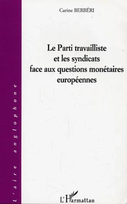 Le Parti travailliste et les syndicats face aux questions monétaires européennes