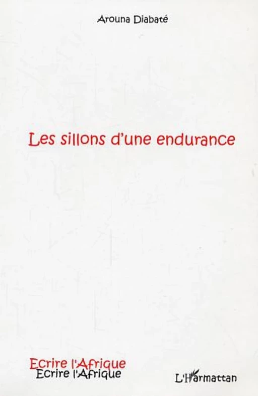 Les sillons d'une endurance - Arouna Diabaté - Editions L'Harmattan