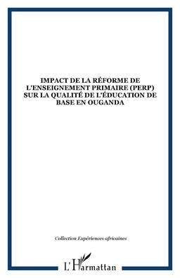 Impact de la réforme de l'enseignement primaire (PERP) sur la qualité de l'éducation de base en Ouganda