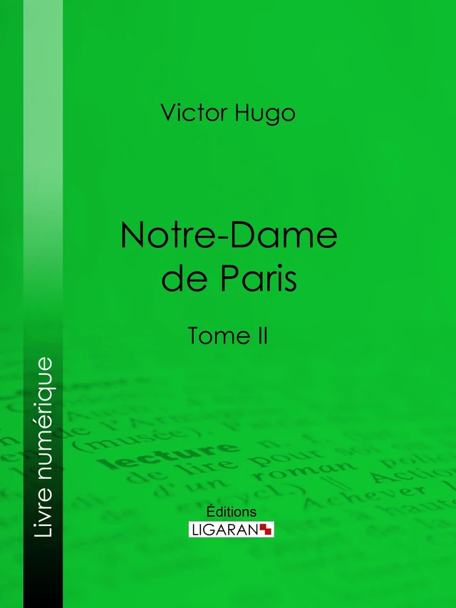 Notre-Dame de Paris - Victor Hugo,  Ligaran - Ligaran