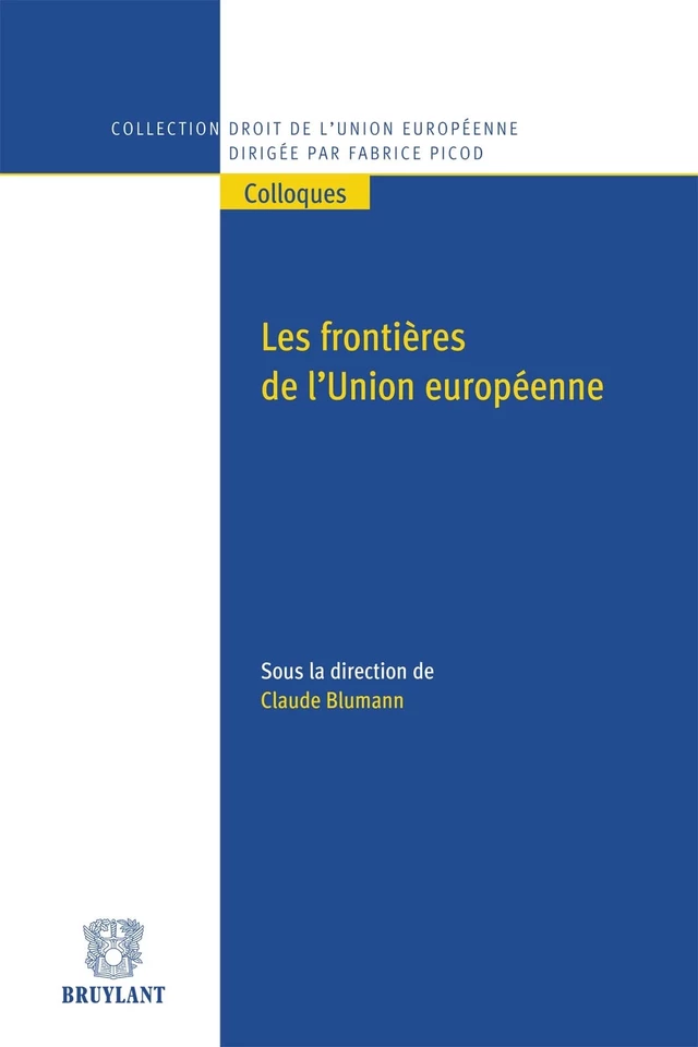 Les frontières de l'Union européenne -  - Bruylant