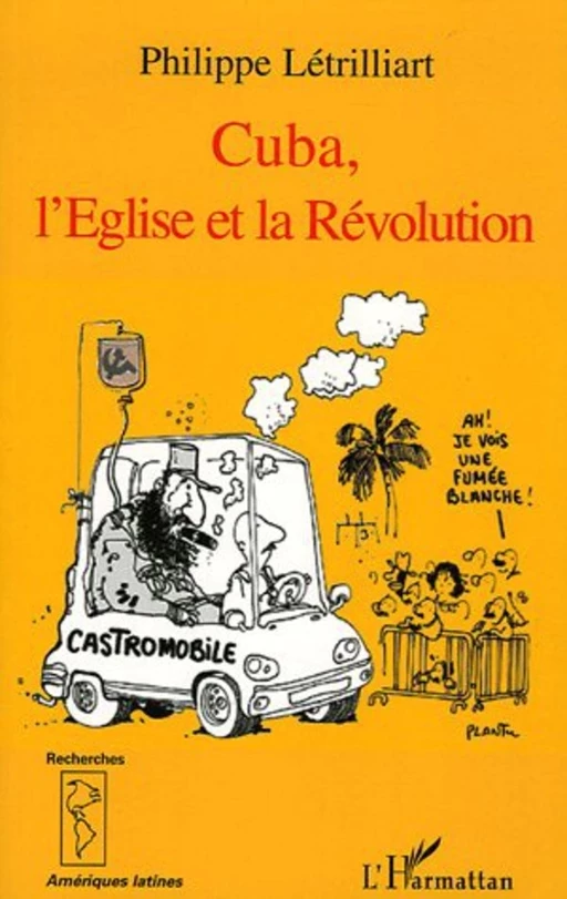 Cuba, l'Eglise et la Révolution - Philippe Létrilliart - Editions L'Harmattan