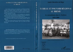 Famille et pouvoir régional au Brésil