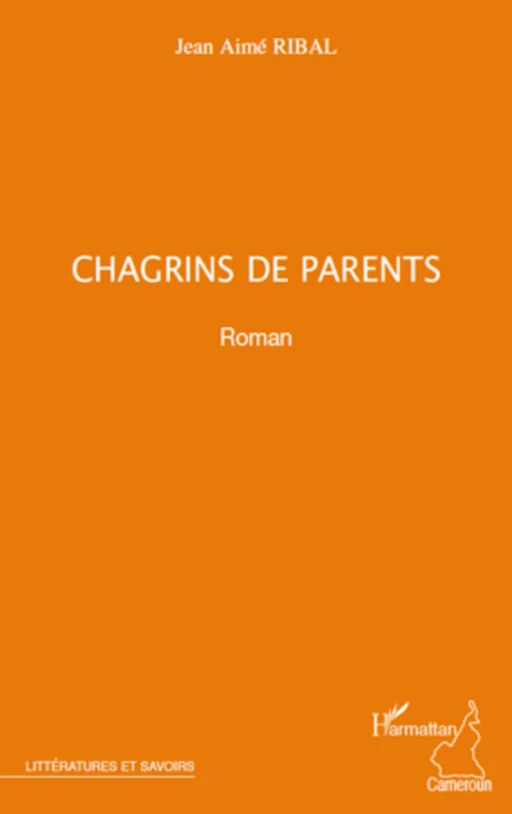 Chagrins de parents - Jean Aimé Ribal - Editions L'Harmattan