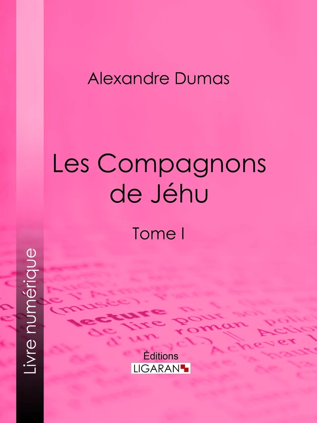 Les Compagnons de Jéhu - Alexandre Dumas - Ligaran