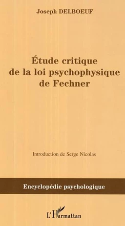 Etude critique de la loi psychophysique de Fechner