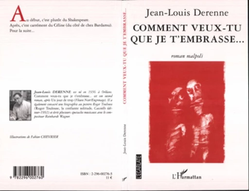 Comment veux-tu que je t'embrasse - Jean-Louis Derenne - L'Ecarlate