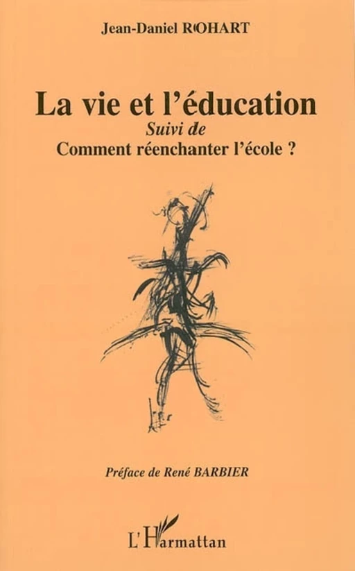 La vie et l'éducation - Jean-Daniel Rohart - Editions L'Harmattan