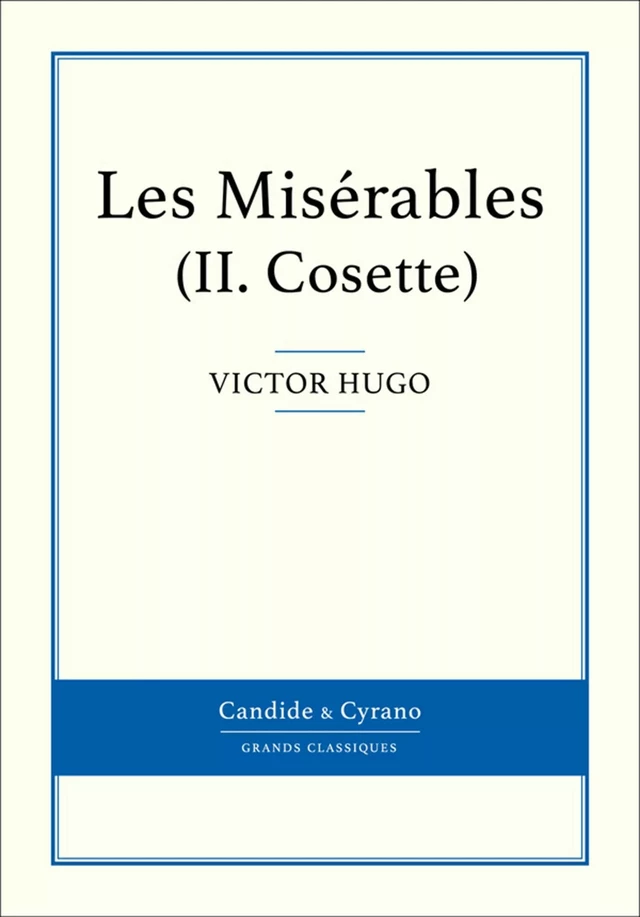 Les Misérables II - Cosette - Victor Hugo - Candide & Cyrano