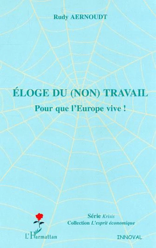 Éloge du (non) travail - Rudy Aernoudt - Editions L'Harmattan