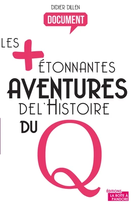 Les plus étonnantes aventures de l'histoire du Q