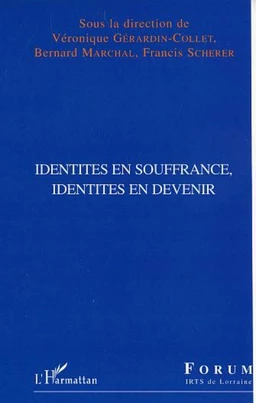 Identités en souffrance, identités en devenir