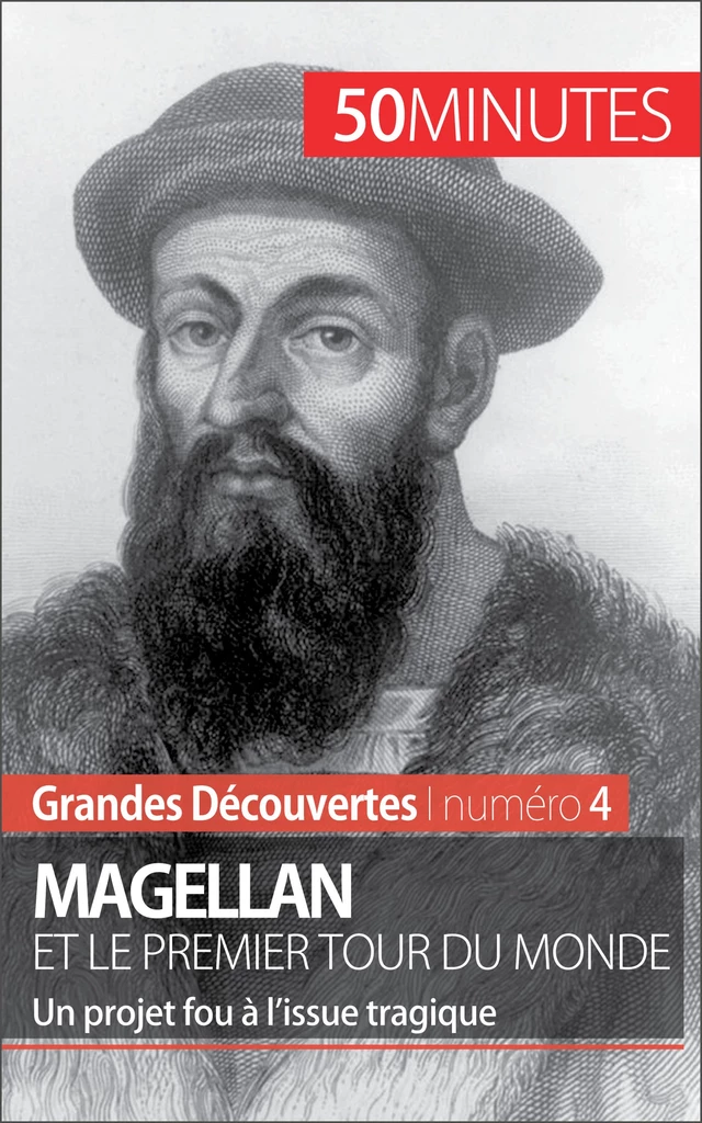 Magellan et le premier tour du monde - Romain Parmentier,  50MINUTES - 50Minutes.fr