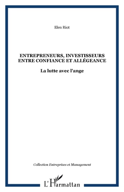 Entrepreneurs, investisseurs entre confiance et allégeance