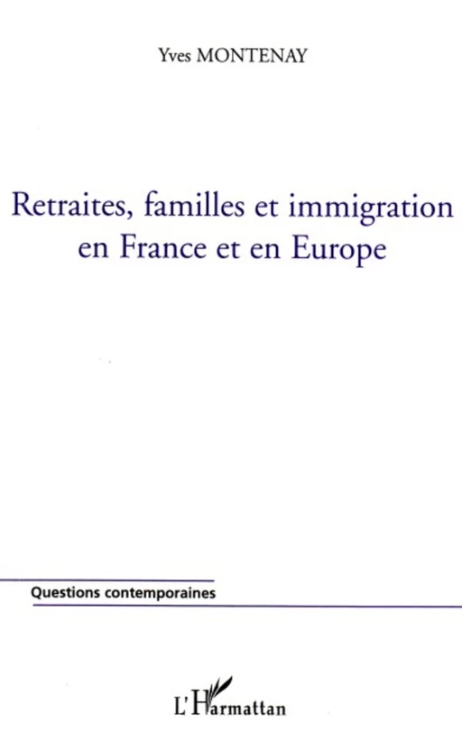 Retraites, familles et immigration en France et en Europe - Yves Montenay - Editions L'Harmattan