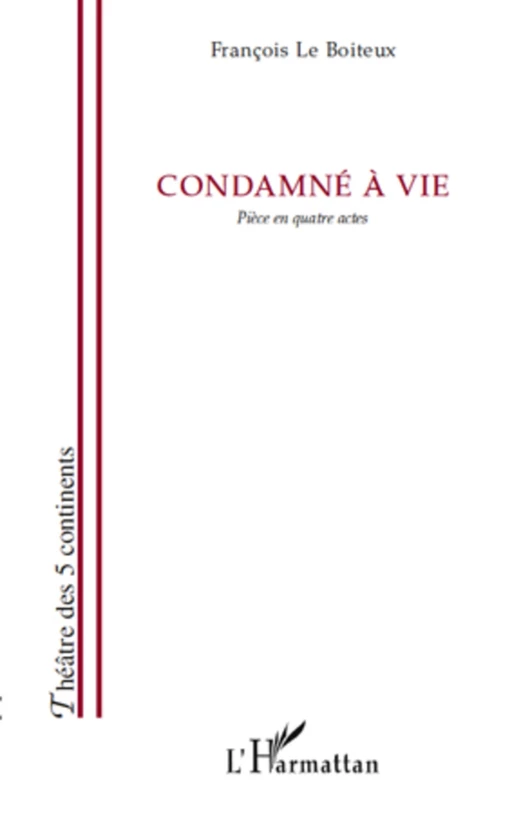 Condamné à vie - François Le Boiteux - Editions L'Harmattan